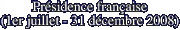 Présidence française  (1er juillet -